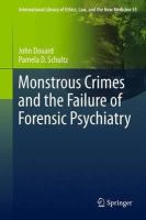 John Douard - Monstrous Crimes and the Failure of Forensic Psychiatry - 9789400752788 - V9789400752788