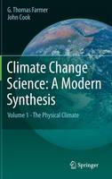 G. Thomas Farmer - Climate Change Science: A Modern Synthesis: Volume 1 - The Physical Climate - 9789400757561 - V9789400757561