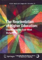 Bob Adamson (Ed.) - The Reorientation of Higher Education: Challenging the East-West Dichotomy - 9789400758476 - V9789400758476