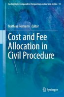 Mathias Reimann (Ed.) - Cost and Fee Allocation in Civil Procedure: A Comparative Study - 9789400763456 - V9789400763456