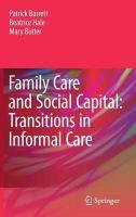 Patrick Barrett - Family Care and Social Capital: Transitions in Informal Care - 9789400768710 - V9789400768710