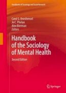 Carol S. Aneshensel (Ed.) - Handbook of the Sociology of Mental Health - 9789400774438 - V9789400774438
