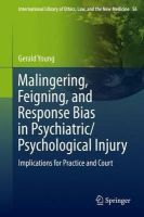 Gerald Young - Malingering, Feigning, and Response Bias in Psychiatric/ Psychological Injury: Implications for Practice and Court - 9789400778986 - V9789400778986