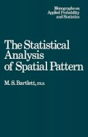 M. S. Bartlett - The Statistical Analysis of Spatial Pattern - 9789400957572 - V9789400957572