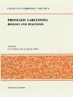 Elsayed Saad Eldin Hafez (Ed.) - Prostatic Carcinoma: Biology and Diagnosis - 9789400988897 - V9789400988897