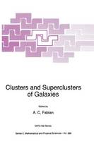 A. C. Fabian (Ed.) - Clusters and Superclusters of Galaxies - 9789401050951 - V9789401050951