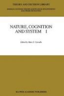 M.e. Carvallo (Ed.) - Nature, Cognition and System I: Current Systems-Scientific Research on Natural and Cognitive Systems - 9789401078443 - V9789401078443