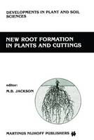 M. B. Jackson (Ed.) - New Root Formation in Plants and Cuttings - 9789401084383 - V9789401084383