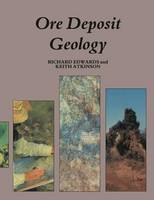 Richard Edwards - Ore Deposit Geology and its Influence on Mineral Exploration - 9789401180580 - V9789401180580