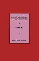 Pieter Lieftinck - The Post-War Financial Rehabilitation of The Netherlands - 9789401187008 - V9789401187008