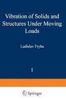 L. Frýba - Vibration of solids and structures under moving loads - 9789401196871 - V9789401196871