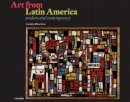 Laurens Dhaenens - Art From Latin America: Modern and Contemporary - 9789401420136 - V9789401420136