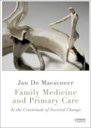 Jan De Maeseneer - Family Medicine and Primary Care: At the Crossroads of Societal Care - 9789401444460 - V9789401444460