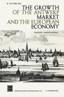 Herman Van Der Wee - The Growth of the Antwerp Market and the European Economy: Fourteenth-Sixteenth Centuries - 9789401537735 - V9789401537735