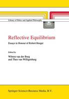 Wibren Van Der Burg - Reflective Equilibrium: Essays in Honour of Robert Heeger - 9789401571258 - V9789401571258