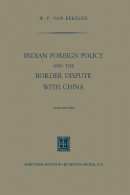 Willem Frederik Van Eekelen - Indian Foreign Policy and the Border Dispute with China - 9789401764360 - V9789401764360