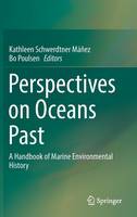 Kathleen Schwerdtner Manez (Ed.) - Perspectives on Oceans Past - 9789401774956 - V9789401774956