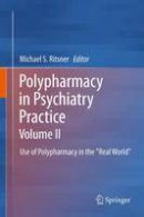 Ritsner  Michael S - Polypharmacy in Psychiatry Practice, Volume II: Use of Polypharmacy in the  Real World - 9789401782562 - V9789401782562