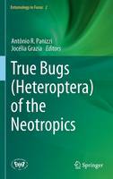 Antonio R. Panizzi (Ed.) - True Bugs (Heteroptera) of the Neotropics - 9789401798600 - V9789401798600