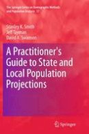 Stanley K. Smith - A Practitioner´s Guide to State and Local Population Projections - 9789402402759 - V9789402402759