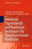 Ki-Han Kim (Ed.) - Advanced Experimental and Numerical Techniques for Cavitation Erosion Prediction - 9789402405811 - V9789402405811