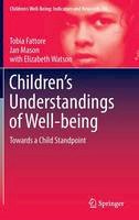 Tobia Fattore - Children´s Understandings of Well-being: Towards a Child Standpoint - 9789402408270 - V9789402408270