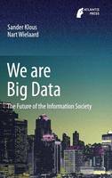 Sander Klous - We are Big Data: The Future of the Information Society - 9789462391826 - V9789462391826