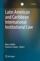 Marco Odello (Ed.) - Latin American and Caribbean International Institutional Law - 9789462650688 - V9789462650688