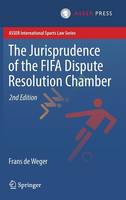Frans de Weger - The Jurisprudence of the FIFA Dispute Resolution Chamber - 9789462651258 - V9789462651258