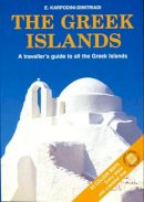 E. Karpodini - The Greek Islands: A Traveller's Guide to All the Greek Islands - 9789602130643 - V9789602130643