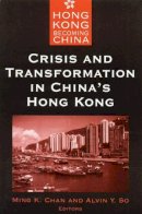 Ming Chan - Crisis and Transformation in China's Hong Kong - 9789622096073 - V9789622096073