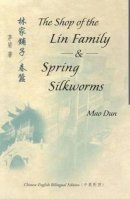 Roger Hargreaves - The Shop of the Lin Family & Spring Silkworms (Bilingual Series in Modern Chinese Literature) - 9789629960452 - V9789629960452