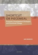 Jan Winiecki - Shortcut or Piecemeal: Economic Development Strategies and Structural Change - 9789633860632 - V9789633860632