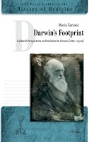 Maria Zarimis - Darwin's Footprint: Cultural Perspectives on Evolution in Greece (1880-1930s) (CEU Press Studies in the History of Medicine) - 9789633860779 - V9789633860779