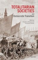 Tommaso Piffer - Totalitarian Societies and Democratic Transition: Essays in Memory of Victor Zaslavsky - 9789633861301 - V9789633861301