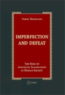 Virgil Nemoianu - Imperfection and Defeat: The Role of Aesthetic Imagination in Human Society - 9789637326578 - V9789637326578