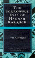 Unknown - The Sorrowful Eyes of Hannah Karajich (Central European Classics) (CEU Press Classics) - 9789639116474 - V9789639116474