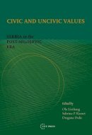 . Ed(S): Listhaung, Ola; Ramet, Sabrina P.; Dulia, Dragana - Civic and Uncivic Values: Serbia in the Post-Milosevic Era: Serbia in the Post-Miloševic Era - 9789639776982 - V9789639776982