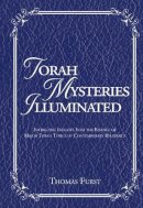 Thomas Furst - Torah Mysteries Illuminated: Intriguing Insights into the Essence of Major Torah Topics of Contemporary Relevance - 9789655241945 - V9789655241945