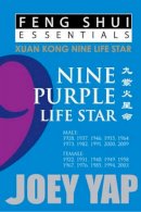 Joey Yap - Feng Shui Essnetials -- 9 Purple Life Star - 9789670310107 - V9789670310107