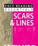 Joey Yap - Face Reading Essentials -- Scars & Lines - 9789670310138 - V9789670310138