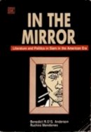 Benedict R. O´g. Anderson - In the Mirror: Literature and Politics in Siam in the American Era - 9789742103804 - V9789742103804