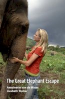 Antoinette Van Van De Water - The Great Elephant Escape - 9789749511640 - V9789749511640