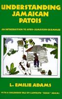 L.emilie Adams - Understanding Jamaican Patois: An Introduction to Afro-Jamaican Grammar - 9789766101558 - V9789766101558