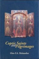 Otto F. A. Meinardus - Coptic Saints and Pilgrimages - 9789774161261 - V9789774161261