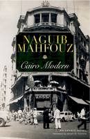 Naguib Mahfouz - Cairo Modern: An Arabic Novel - 9789774161568 - V9789774161568