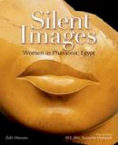 Zahi A. Hawass - Silent Images: Women in pharaonic Egypt - 9789774162022 - V9789774162022