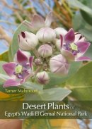 Tamer Mahmoud - Desert Plants of Egypt's Wadi El Gemal National Park - 9789774163500 - V9789774163500