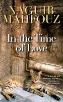 Naguib Mahfouz - In the Time of Love - 9789774163869 - V9789774163869