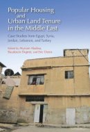Dupret & Den Ababsa - Popular Housing and Urban Land Tenure in the Middle East - 9789774165405 - V9789774165405